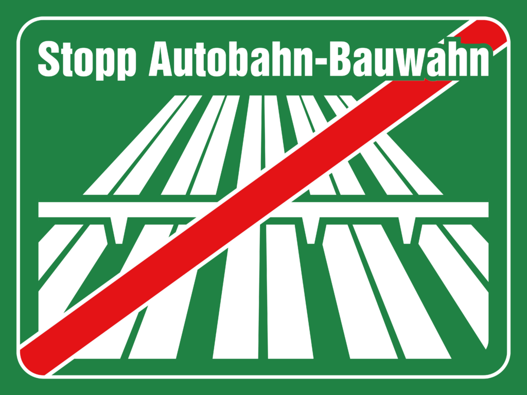 Stopp Autobahn-Bauwahn